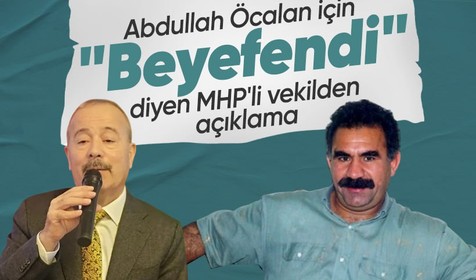 Abdullah Öcalan için 'beyefendi' diyen MHP'li vekilden açıklama