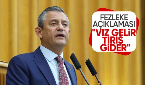CHP Genel Başkanı Özel'den fezleke açıklaması: "Vız gelir tırıs gider”