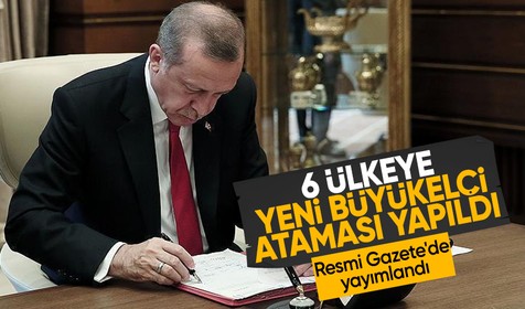 Resmi Gazete'de yayımlandı! Cumhurbaşkanı Erdoğan'dan Dışişleri Bakan yardımcılığı ve 6 ülkeye büyükelçi ataması