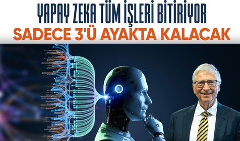 Bill Gates'ten karanlık senaryo: Yapay zekaya karşı sadece 3 iş ayakta kalacak