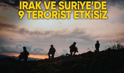 MSB: Irak ve Suriye'de 9 terörist etkisiz hale getirildi