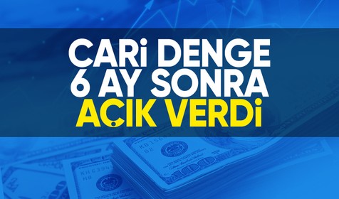 TCMB duyurdu: Cari denge 6 ay sonra ilk kez açık verdi