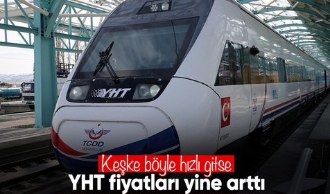 YHT biletlerine yüzde 44.4 zam! TCDD yeni tarifeyi açıkladı
