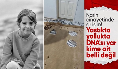 Narin cinayetinde sır isim! Yastıkta, yollukta DNA'sı var kime ait belli değil