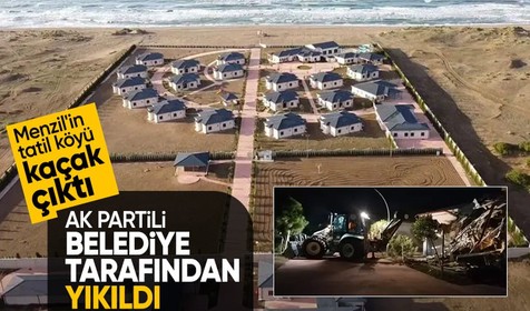 AK Partili belediye Menzil Cemaati'nin kaçak olduğu belirlenen tatil köyünü yıktı