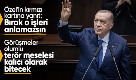 Cumhurbaşkanı Erdoğan'dan Özgür Özel'e cevap: Kırmızı kart işlerini bırak, sen o işleri anlamazsın