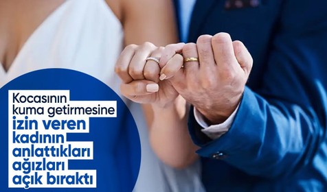 Kocasının ikinci bir kadınla evlenmesine onay veren kadının anlattıkları ağızları açık bıraktı