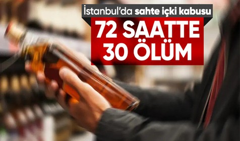 İstanbul'da sahte içkiden ölenlerin sayısı 30'a yükseldi