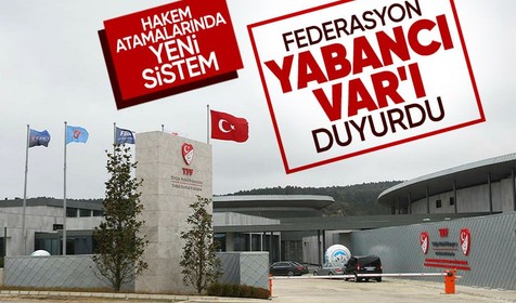 TFF yeni kararları açıkladı: Yabancı VAR hakemi dönemi başlıyor!