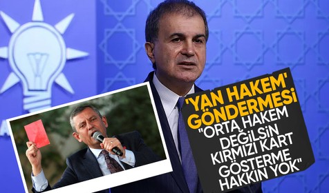 AK Parti Sözcüsü Çelik'ten Özgür Özel yan hakem göndermesi: "Topu taca attın"
