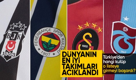 Dünyanın en iyi takımları belirlendi! Listede kaç Türk takımı var?
