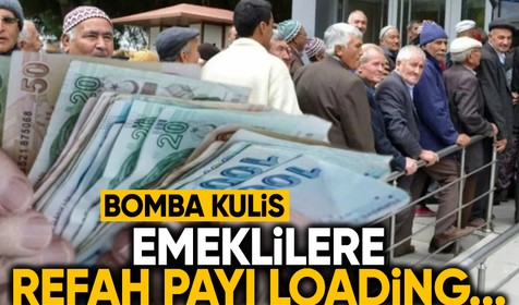 Emeklileri güldüren kulis: Refah payı geliyor