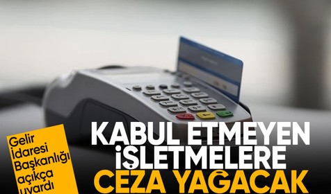 Gelir İdaresi Başkanlığı'ndan net mesaj! Kredi kartı veya banka kartı kabul etmeyen işletmelere ceza