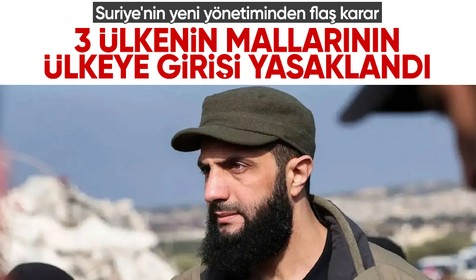 Suriye'nin yeni yönetiminden flaş karar! İran, Rusya ve İsrail mallarının ülkeye girişi yasaklandı