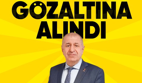 Ümit Özdağ gözaltına alındı