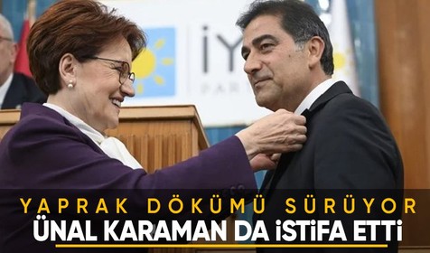 Ünal Karaman İYİ Parti'den istifa etti