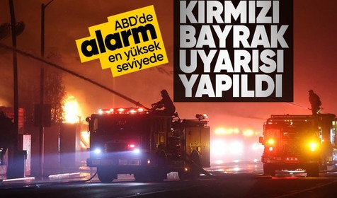 California alarmda: "En Yüksek Seviye Kırmızı Bayrak" uyarısı yapıldı