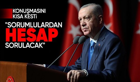 Cumhurbaşkanı Erdoğan: Sorumlulardan hesap sorulacak!