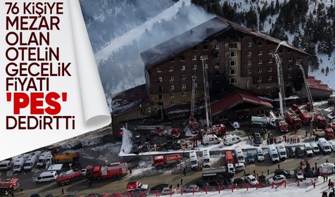 Bolu'da 76 kişiye mezar olan otelin gecelik fiyatı 'pes' dedirtti