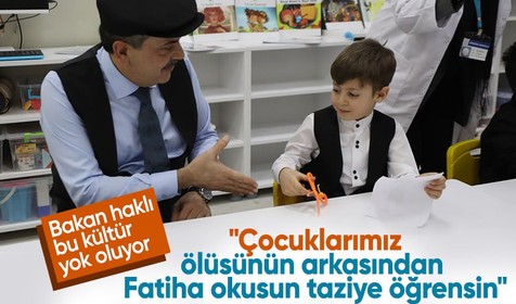 Milli Eğitim Bakanı Tekin: Çocuklarımız ölüsünün arkasından bir Fatiha okusun taziye öğrensin