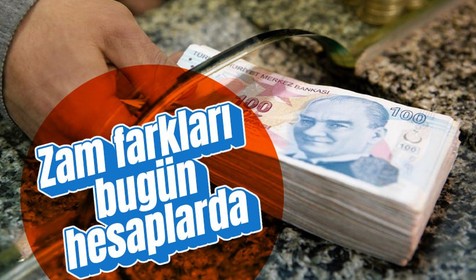 Zam farkları ve ek ödemeler bugün hesaplara yatıyor