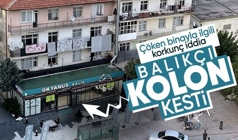 Çöken binayla ilgili korkunç iddia: Balıkçı kolon kesti