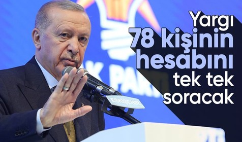 Cumhurbaşkanı Erdoğan: Yargı 78 kişinin hesabını tek tek soracak