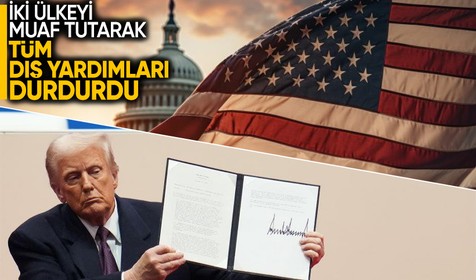 Durdurabilene aşk olsun! Trump, iki ülke hariç tüm dış yardımları durdurdu