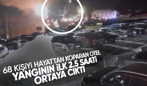 Kartalkaya'daki otel yangınının ilk 2,5 saatlik güvenlik kamerası kaydı ortaya çıktı