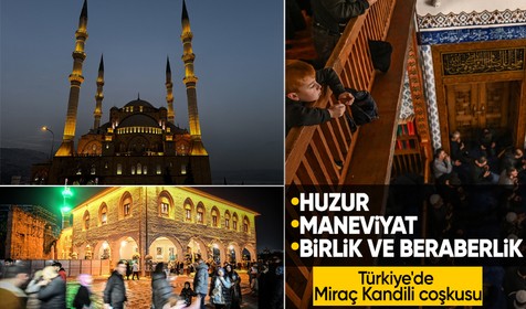 Türkiye’nin dört bir yanında Miraç Kandili coşkusu