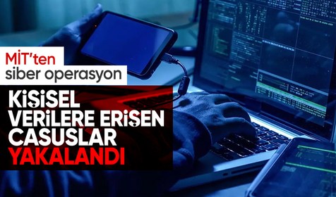 MİT'ten siber casuslara operasyon: 5 kişi tutuklandı