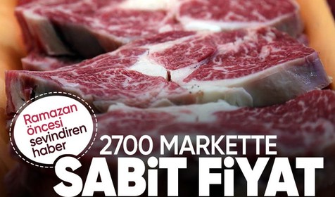 Ramazan öncesi sevindiren haber: Marketlerde et reyonlarında sabit fiyat kararı