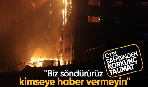 Grand Kartal Otel'in sahibinden korkunç talimat: Kimseye haber vermeyin