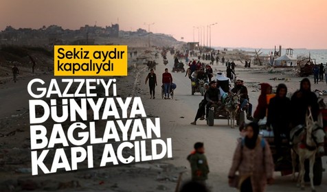 Sekiz ay sonra bir ilk: Gazze'yi dünyaya bağlayan Refah Sınır Kapısı açıldı