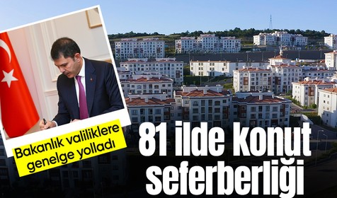 Bakan Kurum'dan 81 ile sosyal konut genelgesi: Seferberlik başlıyor