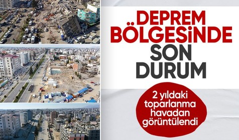 6 Şubat depremlerinin ikinci yılı | En büyük yıkımların yaşandığı iller havadan görüntülendi