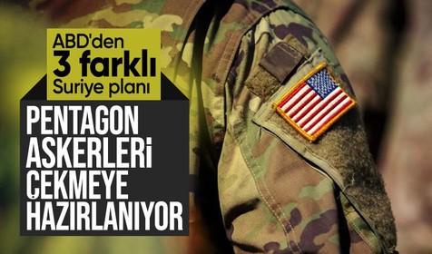 ABD'nin 3 farklı Suriye planı devrede: Pentagon askerleri çekmeye hazırlanıyor!