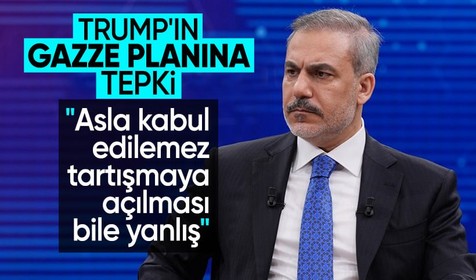 Bakan Fidan'dan Trump'ın Gazze planına tepki: Kabul edilemez bir konu