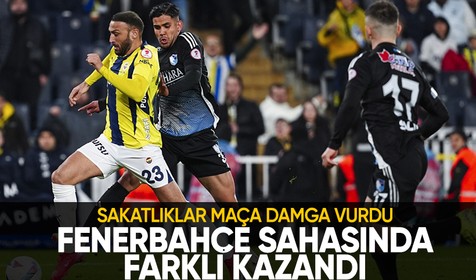 Fenerbahçe sakatlıkların damga vurduğu maçta farklı kazandı