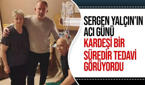 Sergen Yalçın'ın kardeşi Gürsoy Yalçın vefat etti