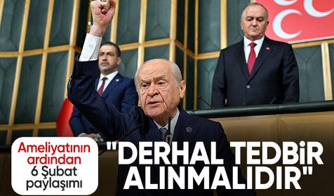Bahçeli'den 6 Şubat mesajı: Vicdansız güruha rağmen 6 Şubat'ın izleri siliniyor!
