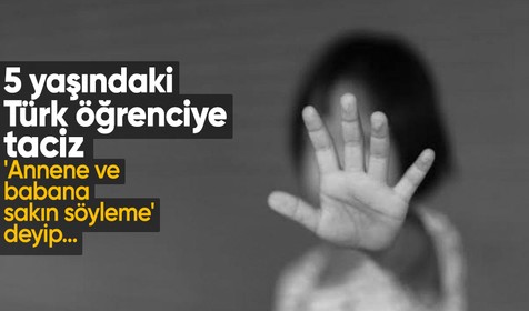 Belçika'da 5 yaşındaki Türk öğrenciye taciz: 'Annene ve babana sakın söyleme' deyip…