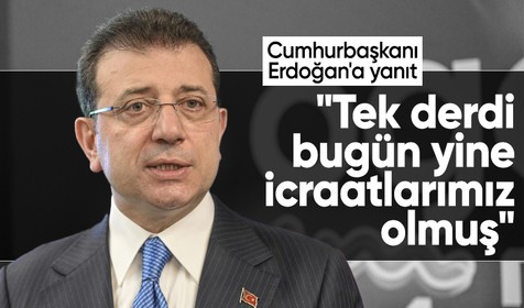 İBB Başkanı İmamoğlu'ndan Cumhurbaşkanı Erdoğan'a yanıt