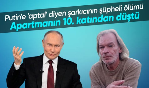 Putin'e "Aptal" diyen Rus şarkıcı Vadim Stroykin apartmanın 10'uncu katından düşerek öldü