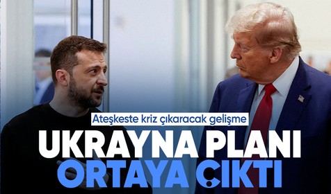Trump'ın Gazze'den sonra şimdi de Ukrayna planı ortaya çıktı: Ateşkes şartları kriz yarattı