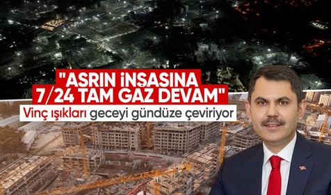 Bakan Kurum: Asrın inşasına 7/24 tam gaz devam