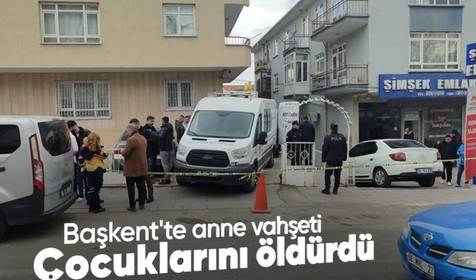 Ankara'da cinnet getiren anne 2 çocuğunu öldürdü! Biri ağır yaralı