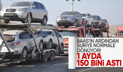 Suriye'ye sıfır ve ikinci el araç sevkiyatı rekor kırdı: Bir ayda 150 bini aştı