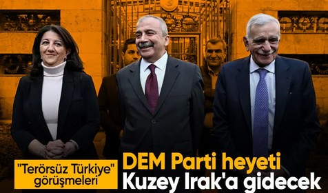 "Terörsüz Türkiye" görüşmeleri | DEM Parti heyeti Kuzey Irak'a gidecek!