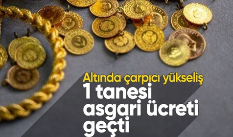 Çarpıcı yükseliş! Cumhuriyet altınının 1 tanesi asgari ücreti geçti!